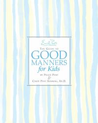 Emily Post's the Guide to Good Manners for Kids