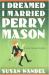 I Dreamed I Married Perry Mason I Dreamed I Married Perry Mason