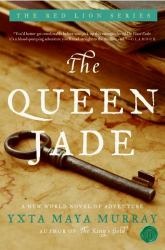 The Queen Jade : A New World Novel of Adventure