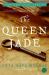 The Queen Jade : A New World Novel of Adventure