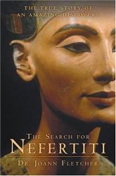 The Search for Nefertiti : The True Story of an Amazing Discovery