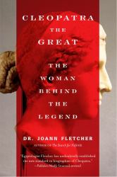 Cleopatra the Great : The Woman Behind the Legend
