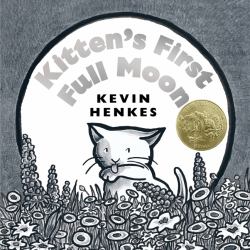Kitten's First Full Moon : A Caldecott Award Winner