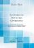 Lectures on Obstetric Operations : Including the Treatment of Haemorrhage and Forming a Guide to the Management of Difficult Labour (Classic Reprint)