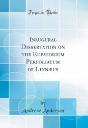 Inaugural Dissertation on the Eupatorium Perfoliatum of Linnaeus (Classic Reprint)