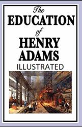 The Education of Henry Adams Illustrated