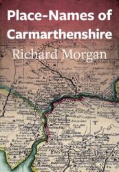 Place-Names of Carmarthenshire : Place-Names of Carmarthenshire