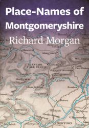 Place-Names of Montgomeryshire : Place-Names of Montgomeryshire