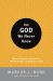 The God We Never Knew : Beyond Dogmatic Religion to a More Authentic Contemporary Faith
