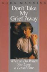 Don't Take My Grief Away