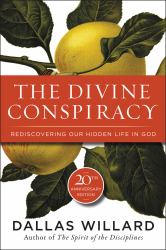 The Divine Conspiracy : Rediscovering Our Hidden Life in God