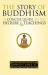 The Story of Buddhism : A Concise Guide to Its History and Teachings
