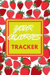 Your Calories Tracker : - Fitness Journal - Track Your Calories - 6 X 9 - 90 Pages - Save Your Food 7 Days a Week -Cardio and Workout Fitness Log - 12 Week Food Planner