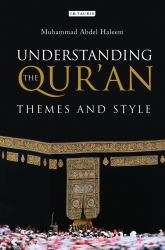 Understanding the Qur'an : Themes and Styles