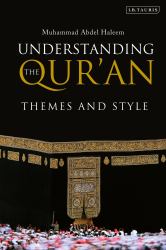 Understanding the Qur'an : Themes and Styles