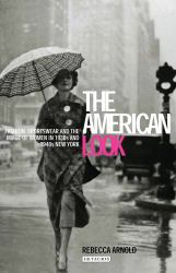 The American Look : Fashion, Sportswear and the Image of Women in 1930s and 1940s New York