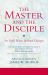 The Master and the Disciple : An Early Islamic Spiritual Dialogue The Master and the Disciple : An Early Islamic Spiritual Dialogue