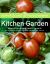 HarperCollins Practical Gardener: Kitchen Garden : What to Grow and How to Grow It