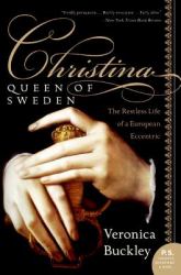 Christina, Queen of Sweden : The Restless Life of a European Eccentric