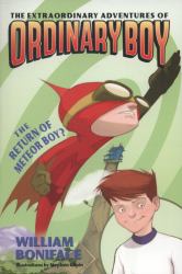 The Extraordinary Adventures of Ordinary Boy, Book 2: the Return of Meteor Boy?