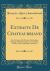 Extraits de Chateaubriand : Les Aventures du Dernier Abencerage; Passages Tires du Voyage en Amerique; d'Atala; et des Melanges Litteraires (Classic Reprint)
