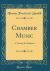 Chamber Music : A Treatise for Students (Classic Reprint)
