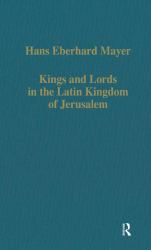 Kings and Lords in the Latin Kingdom of Jerusalem