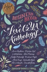 Begin, End, Begin : A #LoveOzYA Anthology
