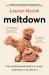 Meltdown: an Insightful, Sympathetic and Reassuring Look at the Dangerous but Hot Topic of Mum Rage for Readers of Brene Brown and Jamila Rizvi