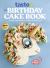 The Birthday Cake Book : The Ultimate Celebration Cake Cookbook from Taste. com. au, Australia's #1 Food Site