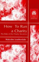 How to Run Your Charity : The Role of the Charity Secretary