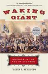 Waking Giant : America in the Age of Jackson
