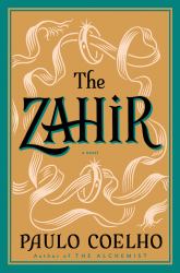 The Zahir : A Novel of Obsession