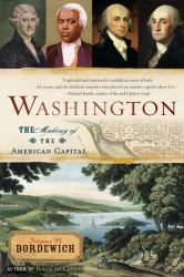 Washington : How Slaves, Idealists, and Scoundrels Created the Nation's Capital