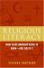 Religious Literacy : What Every American Needs to Know--And Doesn't
