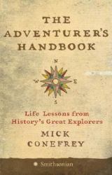 The Adventurer's Handbook : Life Lessons from History's Great Explorers