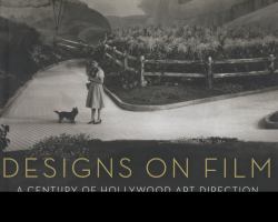 Designs on Film : A Century of Hollywood Art Direction