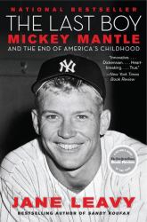 The Last Boy : Mickey Mantle and the End of America's Childhood