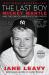 The Last Boy : Mickey Mantle and the End of America's Childhood The Last Boy : Mickey Mantle and the End of America's Childhood