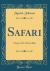 Safari : A Saga of the African Blue (Classic Reprint)