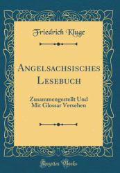 Angelsachsisches Lesebuch : Zusammengestellt und Mit Glossar Versehen (Classic Reprint)