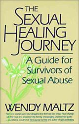 The Sexual Healing Journey : A Guide for Survivors of Sexual Abuse