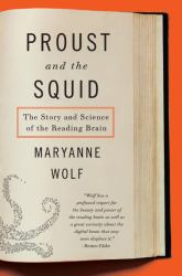 Proust and the Squid : The Story and Science of the Reading Brain