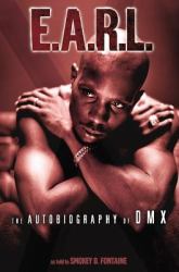 E. A. R. L. : The Autobiography of DMX