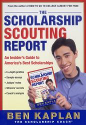 The Scholarship Scouting Report : An Insider's Guide to America's Best Scholarships