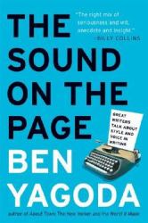 The Sound on the Page : Great Writers Talk about Style and Voice in Writing