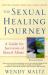 The Sexual Healing Journey : A Guide for Survivors of Sexual Abuse