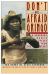 Don't Be Afraid, Gringo: a Honduran Woman Speaks from the Heart : The Story of Elvia Alvarado