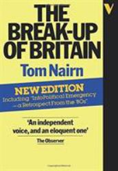 The Break-Up of Britain : Crisis and Neo-Nationalism