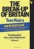 The Break-Up of Britain : Crisis and Neo-Nationalism